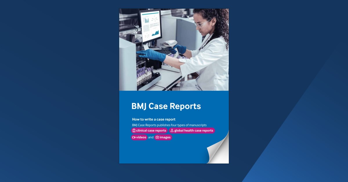 BMJ Case Reports how to write a case report Page 4 BMJ Case Reports how to write a case report Page 4