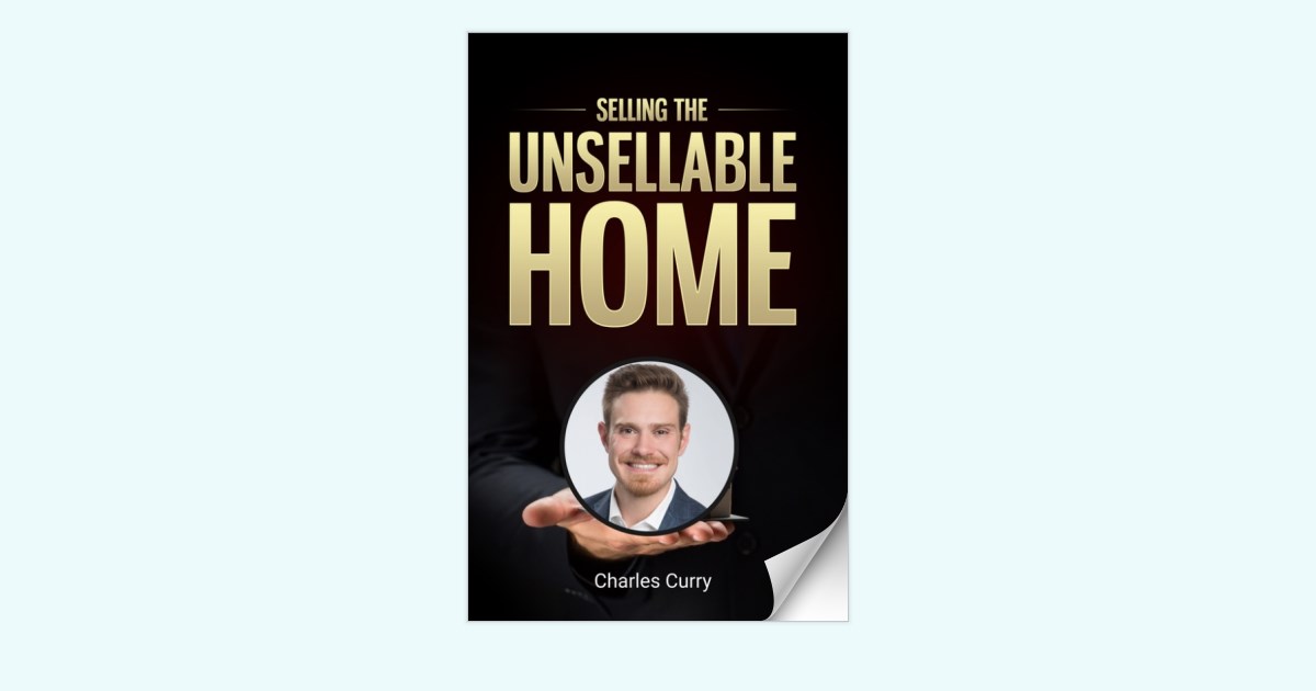 Charles Curry SELLING THE UNSELLABLE HOME