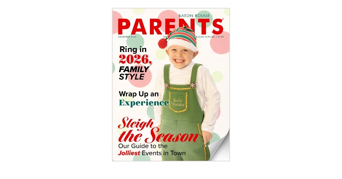 Baton Rouge Parents Magazine–December 2025 - Page 18