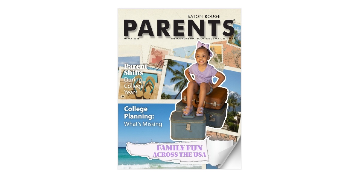 Baton Rouge Parents Magazine–March 2026
