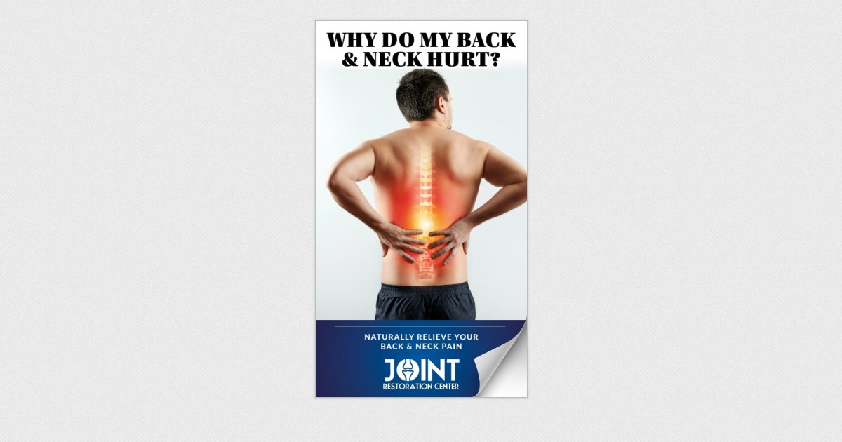 Joint Restoration Center Why Do My Back & Neck Hurt?