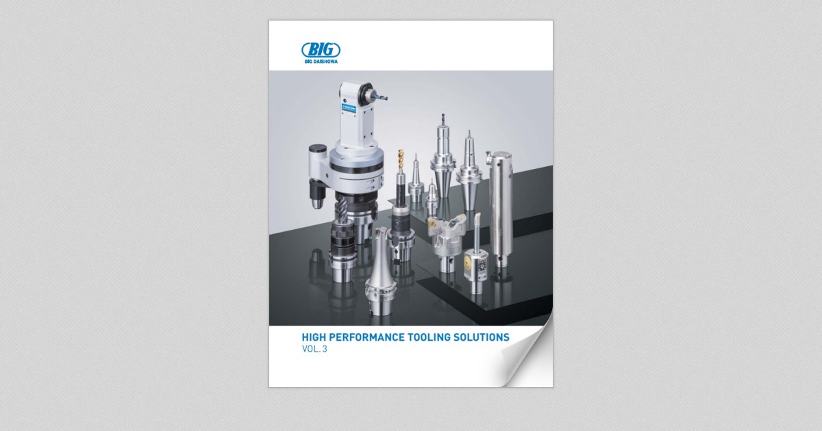 BIG DAISHOWA High Performance Tooling Solutions Vol 3 BIG DAISHOWA High Performance Tooling Solutions Vol 3