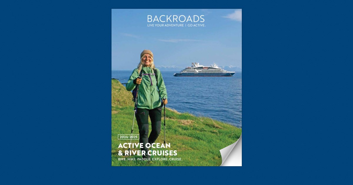 Backroads 2024 Active Ocean & River Cruises