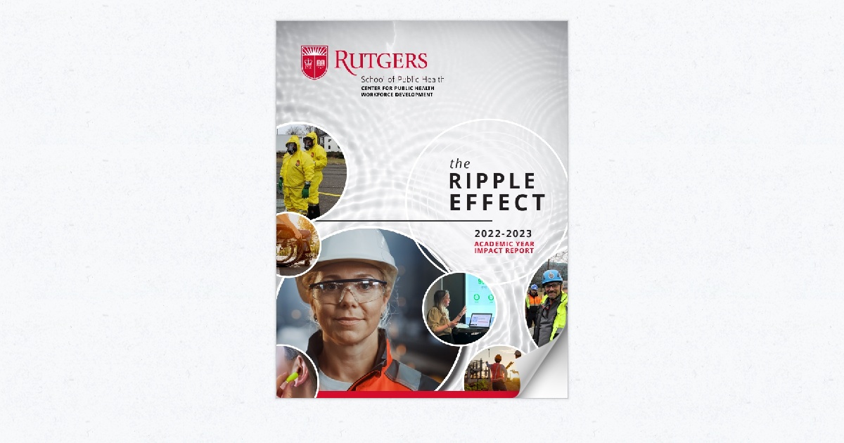 The Ripple Effect - AY2023 Rutgers CPHWD Impact Report - Page 34
