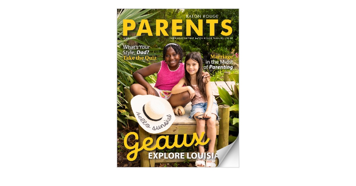 Baton Rouge Parents Magazine–June 2026